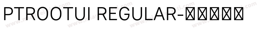 PTROOTUI REGULAR字体转换